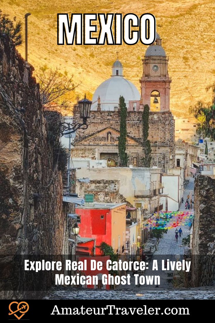 Explore Real De Catorce: A Lively Mexican Ghost Town #mexico #realdecatorce #ghosts #travel #vacation #trip #holiday